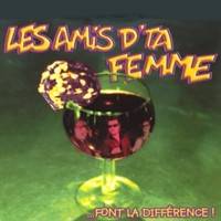 Les Amis De Ta Femme : ...Font La Différence